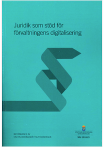 Juridik som stöd för förvaltningens digitalisering, SOU 2018:25
