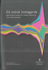 Ett ordnat mottagande – gemensamt ansvar för snabb etablering eller återvändande SOU 2018:22 
